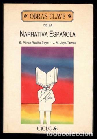 Libros de segunda mano: E. P&eacute;rez-Rasilla Bayo y J. M. Joya Torres: Obras clave de la narrativa espa&ntilde;ola
