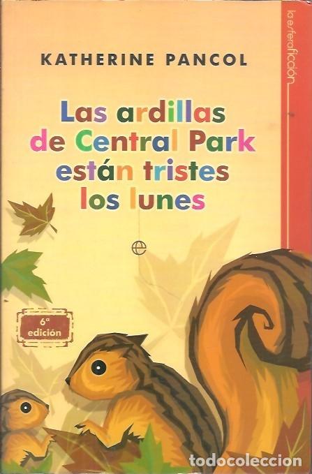 Libros de segunda mano: LAS ARDILLAS DE CENTRAL PARK ESTAN TRISTES LOS LUNES KATHERINE PANCOL