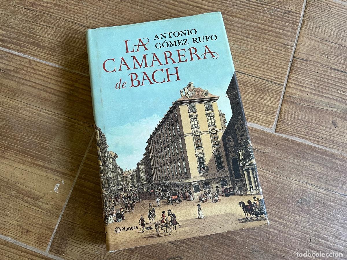 Libros de segunda mano: La camarera de Bach por Antonio G&oacute;mez Rufo primera edici&oacute;n