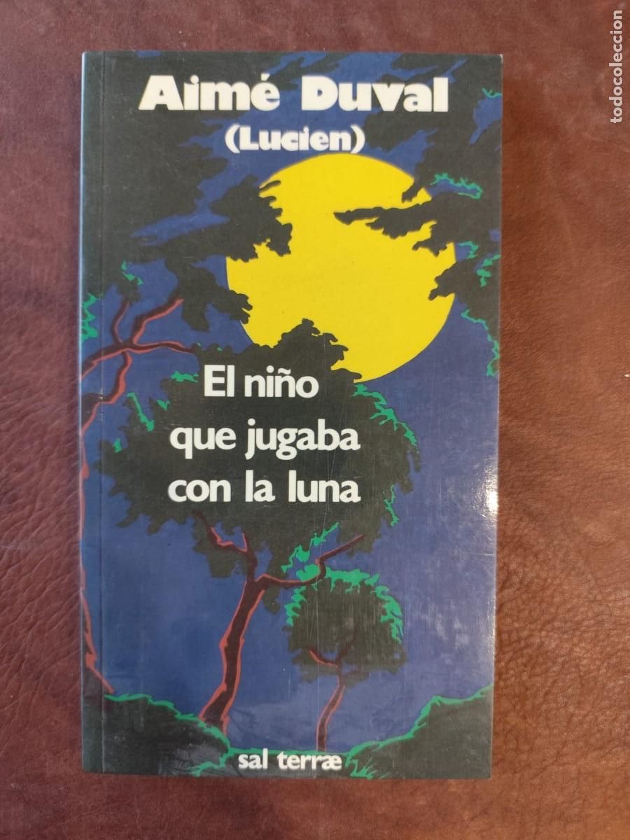 Libros de segunda mano: Aim&eacute; Duval. EL NI&Ntilde;O QUE JUGABA CON LA LUNA.