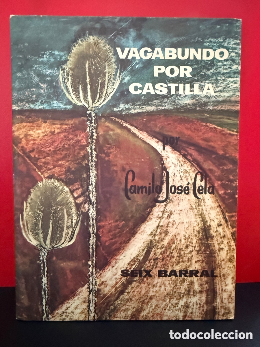 Livres d'occasion: Camilo Jos&eacute; Cela. - Vagabundo Por Castilla (1955)