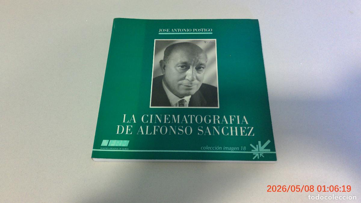 Libros de segunda mano: La cinematograf&iacute;a de Alfonso S&aacute;nchez, Jos&eacute; Antonio Postigo, colecci&oacute;n imagen 18, 1&deg; edici&oacute;n 1992