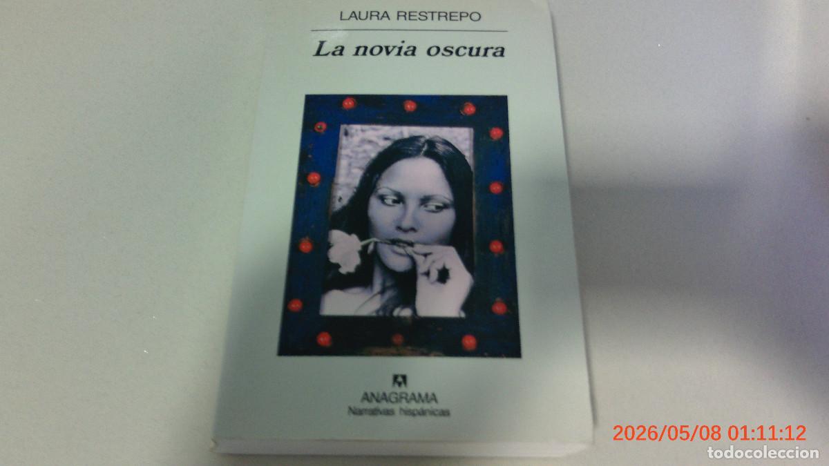 Libros de segunda mano: LAURA RESTREPO LA NOVIA OSCURA ANAGRAMA