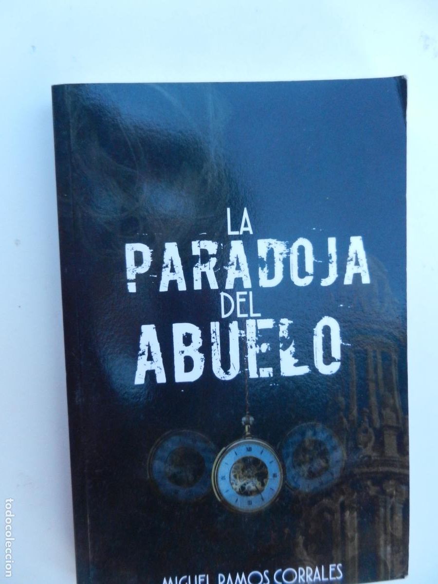 Libros de segunda mano: LA PARADOJA DEL ABUELO - MIGUEL RAMOS CORRALES 2021.
