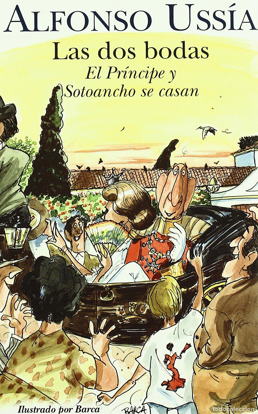 Libros de segunda mano: DOS BODAS, LAS: EL PRINCIPE Y SOTOANCHO SE CASAN.MEMORIAS DEL MARQUES DE SOTOANCHO VI: 00000 (VARIOS