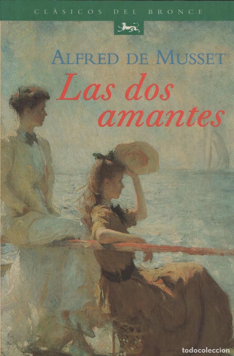 Libros de segunda mano: Las dos amantes. Alfred de Musset. Cl&aacute;sicos del Bronce. 1&ordf;edici&oacute;n. 2000.