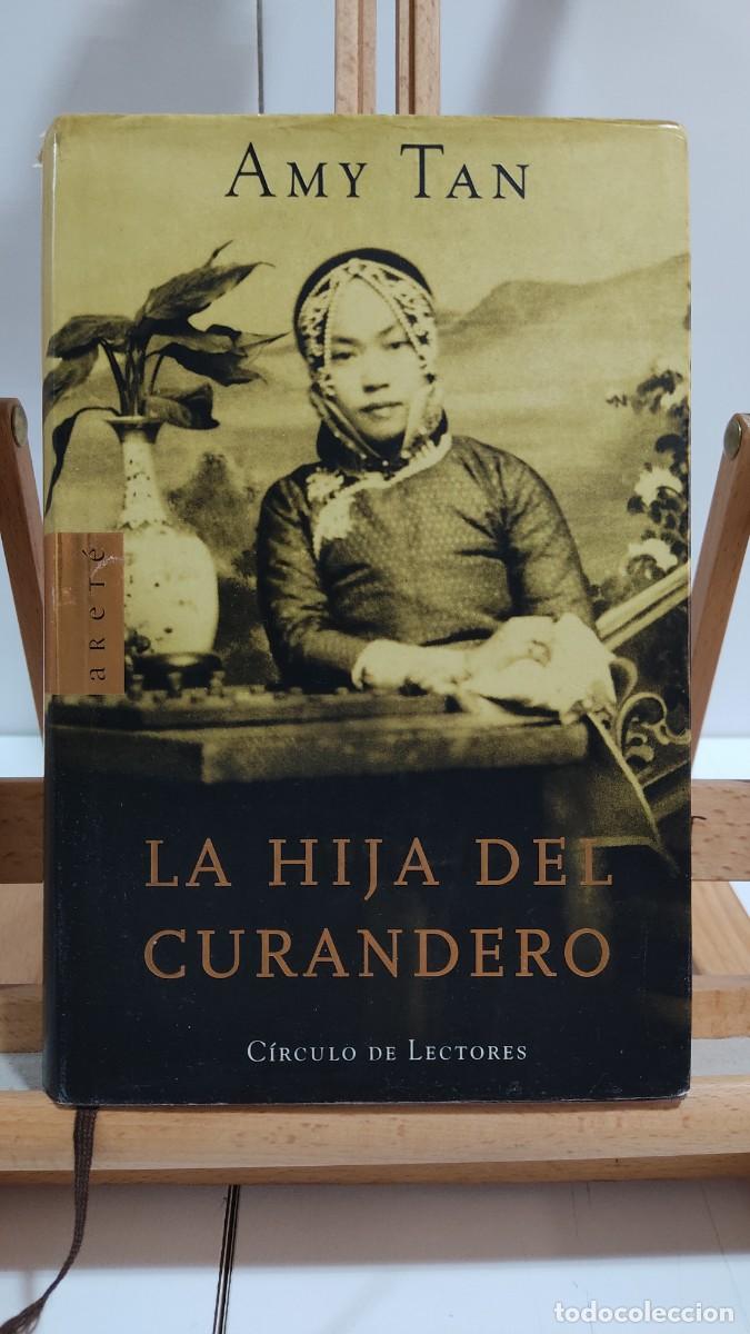 Libros de segunda mano: 113LA HIJA DEL CURANDERO, AMY TAN, CIRCULO LECTORES, TAPA DURA, 2001