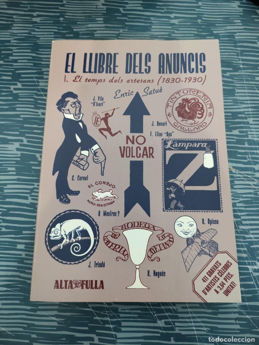 Libros de segunda mano: EL LLIBRES DELS ANUNCIS I EL TEMPS DELS ARTESANS,1830-1930,ENRICO SATUE,ALTA FULLA EDITORIAL,1985.