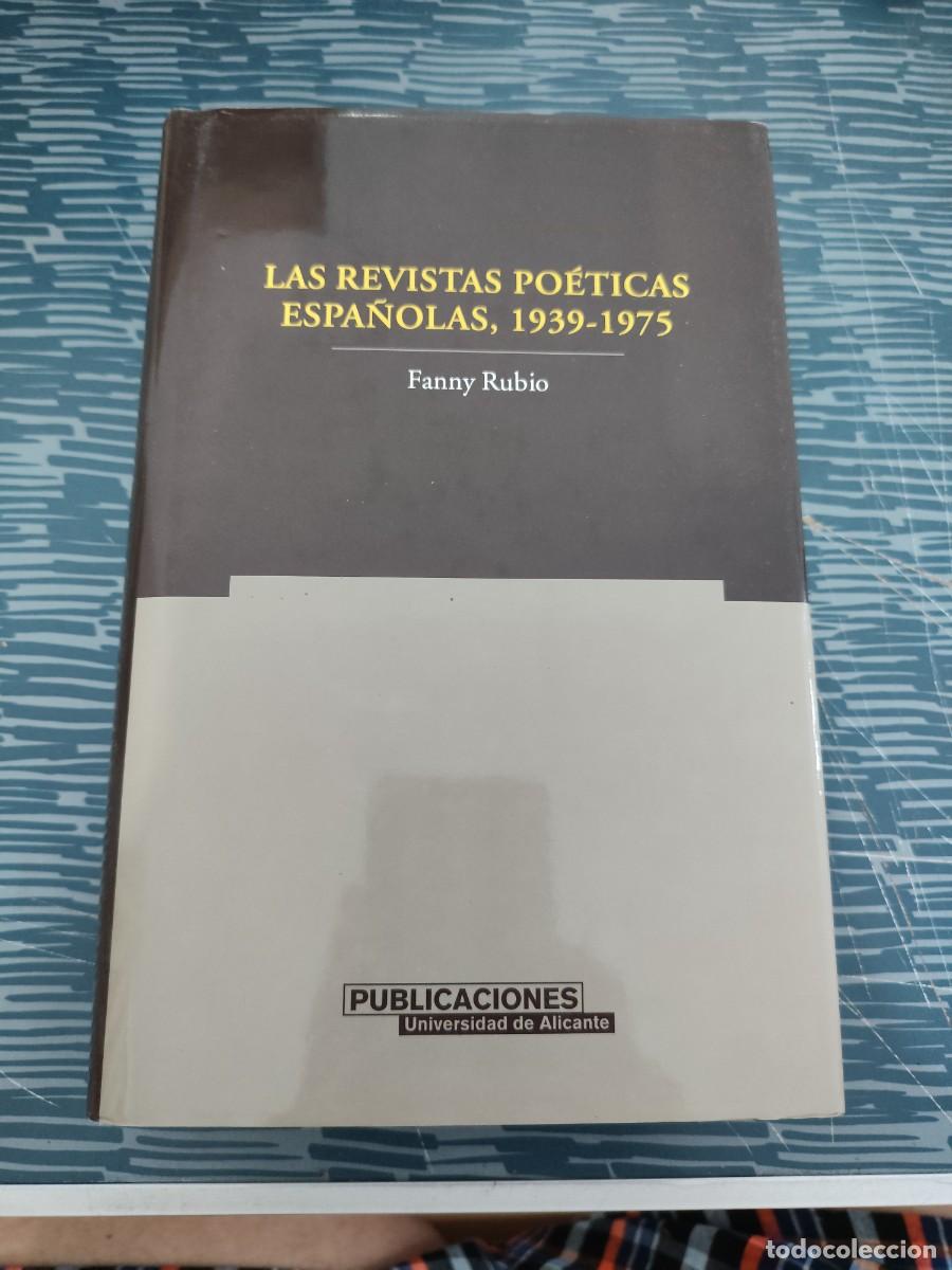 Libros de segunda mano: LAS REVISTAS POETICAS ESPA&Ntilde;OLAS,1939-1975,FANNY RUBIO,UNIV.DE ALICANTE,2004,586 P&Aacute;GINAS.