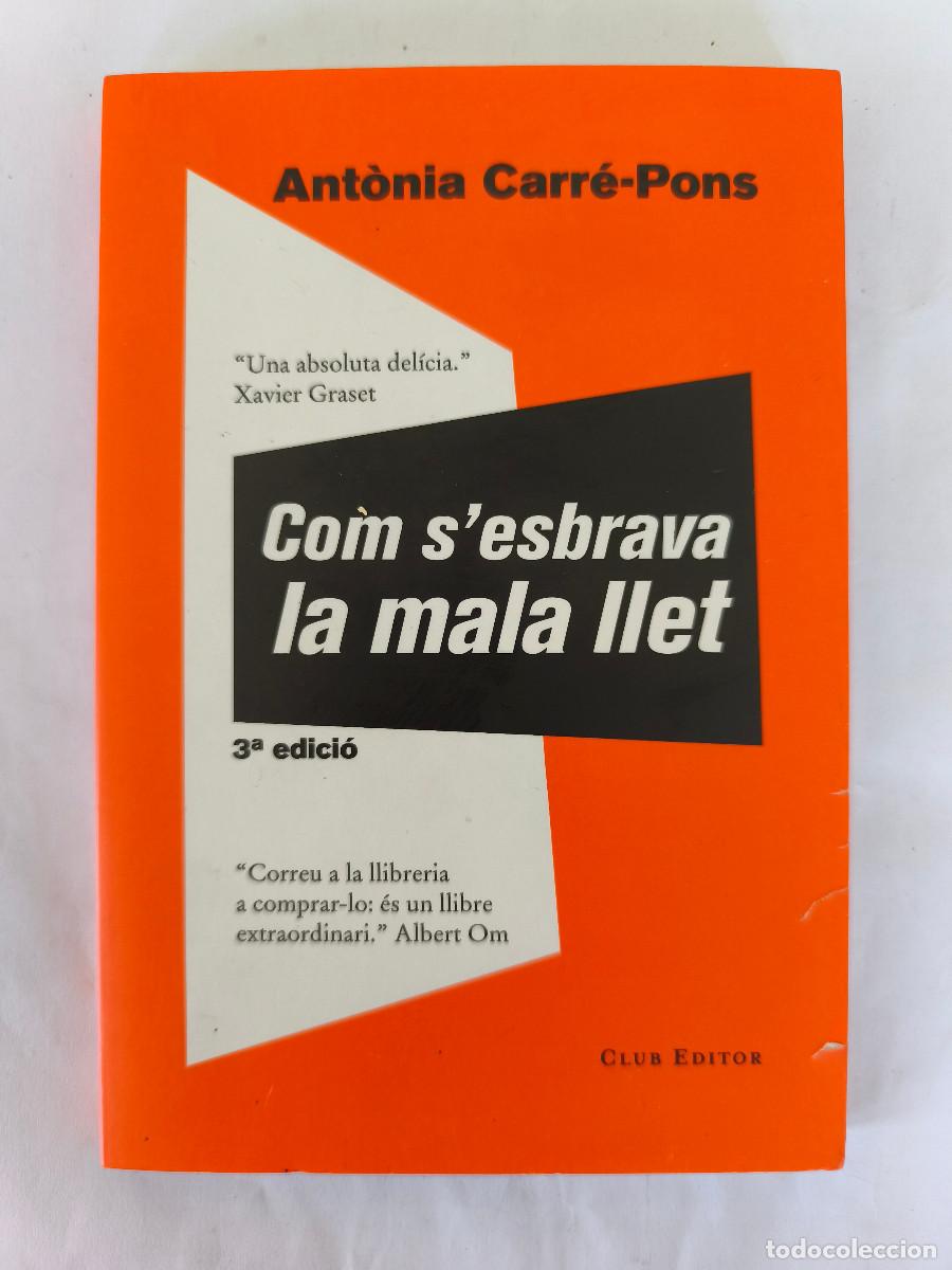 Libros de segunda mano: COM S'ESBRAVA LA MALA LLET - Ant&ograve;nia Carr&eacute;-Pons - Club Editor 2018