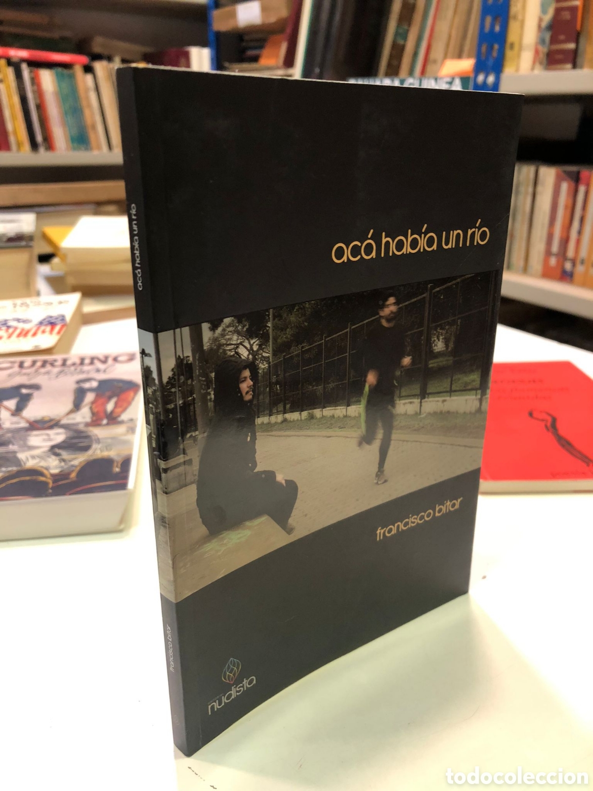 Livres d'occasion: Ac&aacute; hab&iacute;a un r&iacute;o - Francisco Bitar