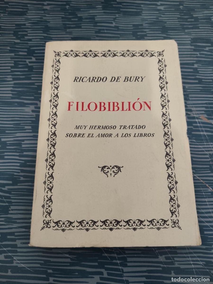 Libros de segunda mano: FILOBIBLION,MUY HERMOSO TRATADO SOBRE EL AMOR A LOS LIBROS, RICARDO DE BURY,MADRID,1969, INTONSO.