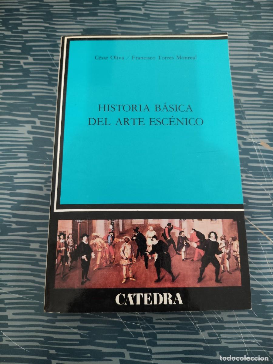 Libros de segunda mano: HISTORIA BASICA DEL ARTE ESC&Eacute;NICO,CESAR OLIVA, FRANCISCO TORRES MONREAL, C&Aacute;TEDRA EDITORIAL,1990,476P