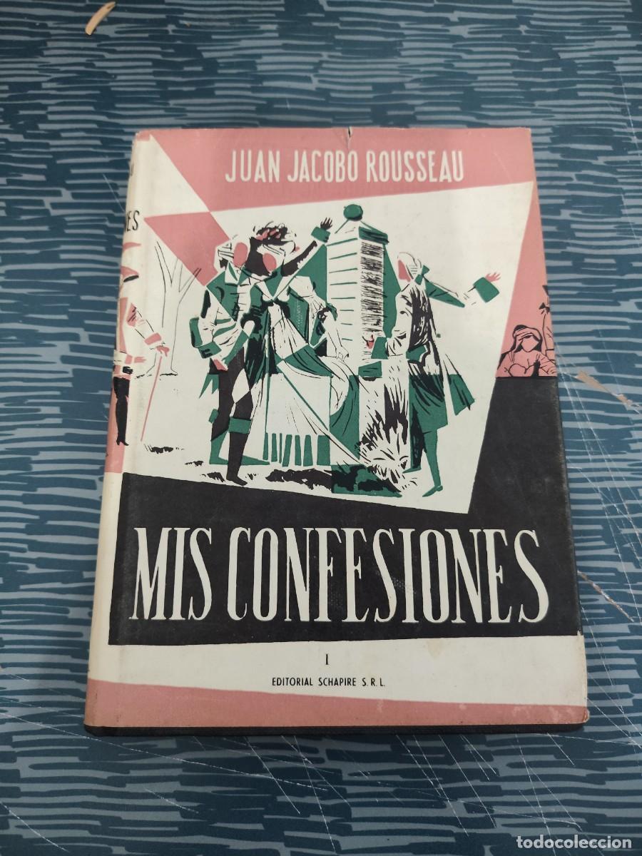 Libros de segunda mano: MIS CONFESIONES, JUAN JACOBO ROUSSEAU, EDITORIAL SCHAPIRE,1962,330 P&Aacute;GINAS.