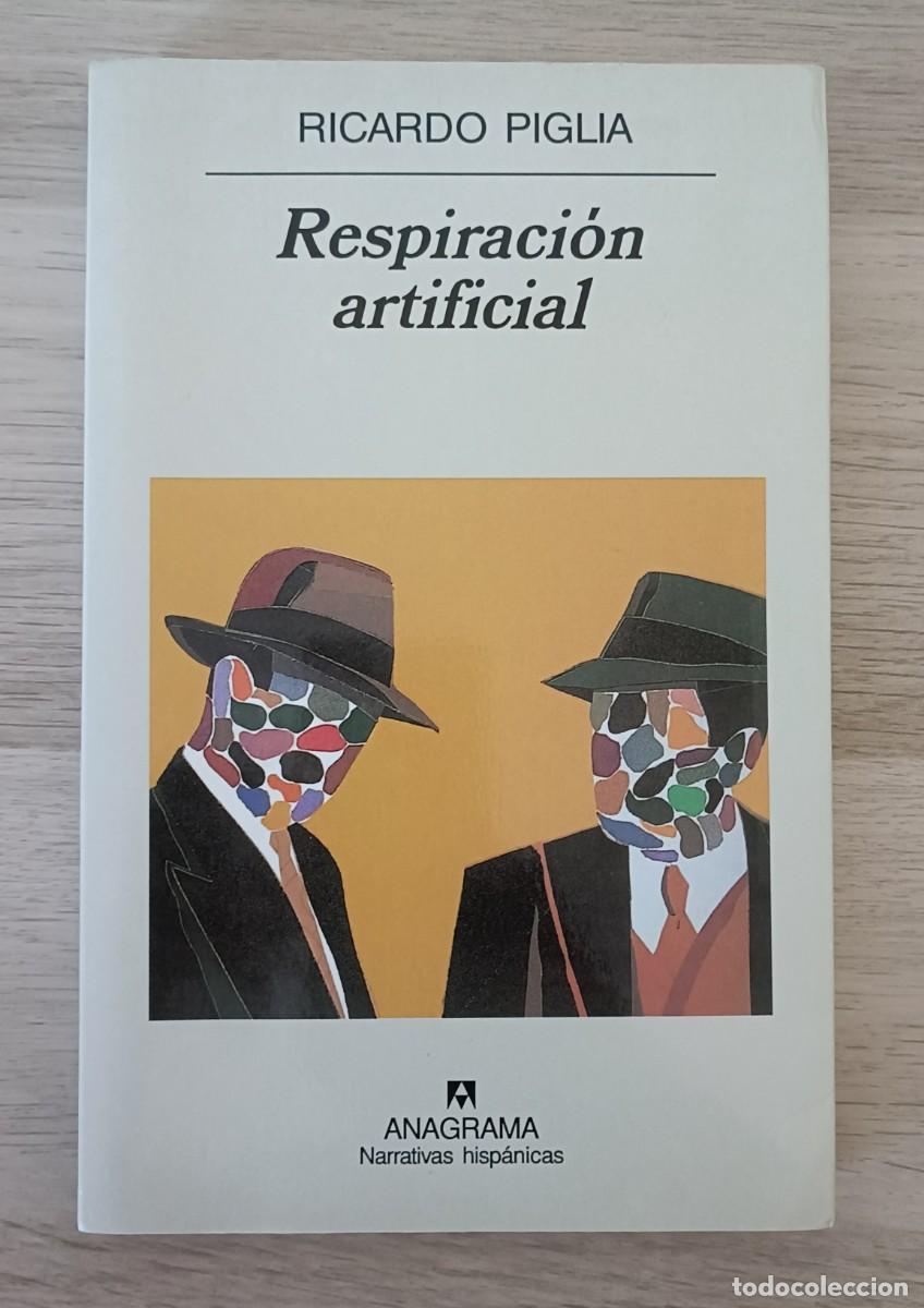 Libros de segunda mano: RESPIRACI&Oacute;N ARTIFICIAL, Ricardo Piglia, Ed. ANAGRAMA, Narrativas Hisp&aacute;nicas 300, 2001