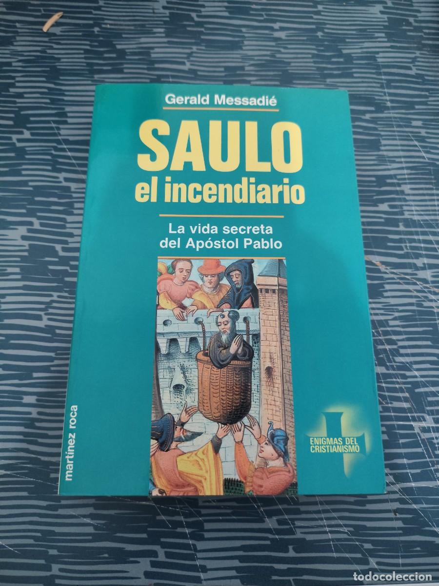 Libros de segunda mano: SAULO EL INCENDIARIO, GERALD MESSADIE, MARTINEZ ROCA EDITORIAL,1992,411 P&Aacute;GINAS.