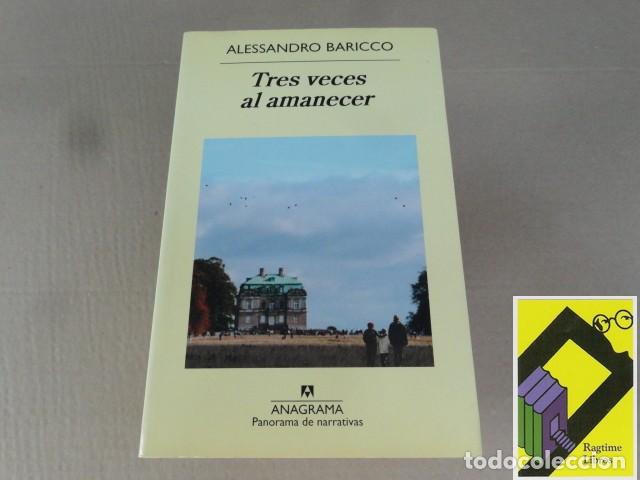 Libros de segunda mano: BARICCO, Alessandro: Tres veces al amanecer (Trad:Xavier Gonz&aacute;lez Rovira)