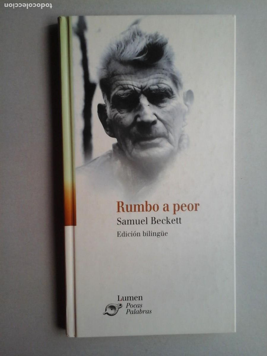 Libros de segunda mano: SAMUEL BECKETT. RUMBO A PEOR. 1&ordf; EDICI&Oacute;N EN ESPA&Ntilde;OL. LITERATIRA INGLESA IRLANDESA. RARO
