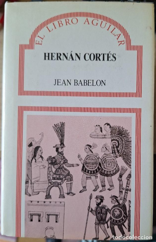 Libros de segunda mano: HERNAN CORTES. - BABELON, Jean.