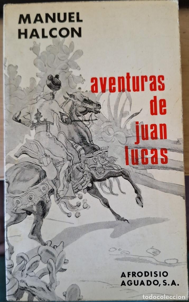 Libros de segunda mano: AVENTURAS DE JUAN LUCAS. - HALCON, Manuel.