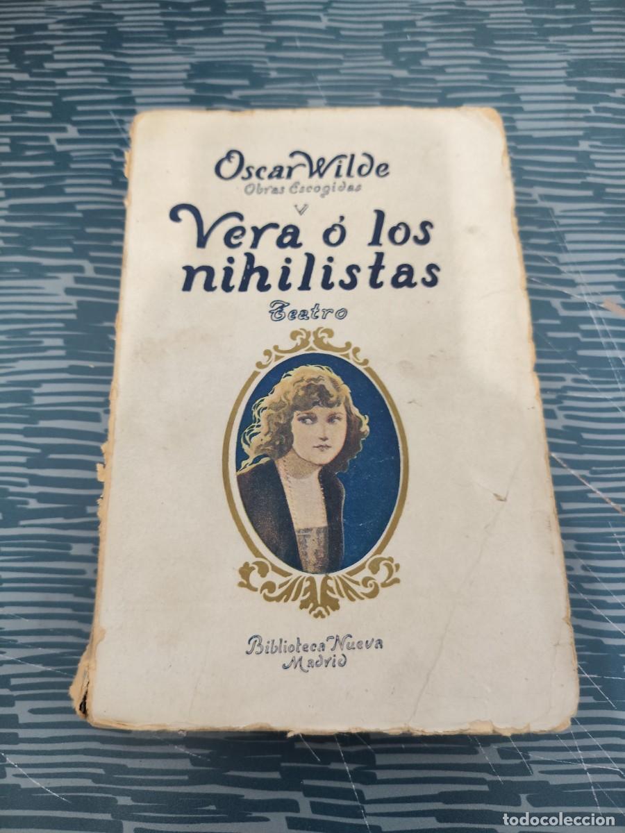 Libros de segunda mano: VERA O LOS NIHILISTAS, TEATRO,OSCAR WILDE, BIBLIOTECA NUEVA,328 P&Aacute;GINAS.