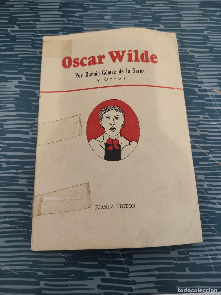 Libros de segunda mano: OSCAR WILDE,RAMON G&Oacute;MEZ DE LA SERNA,JUAREZ EDITOR,1968,193 P&Aacute;GINAS.