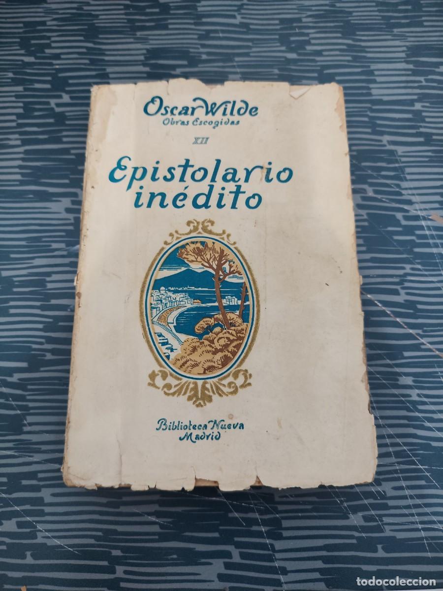 Libros de segunda mano: OSCAR WILDE,OBRAS ESCOGIDAS III, EPISTOLARIO INEDITO, BIBLIOTECA NUEVA,1929,297 P&Aacute;GINAS.