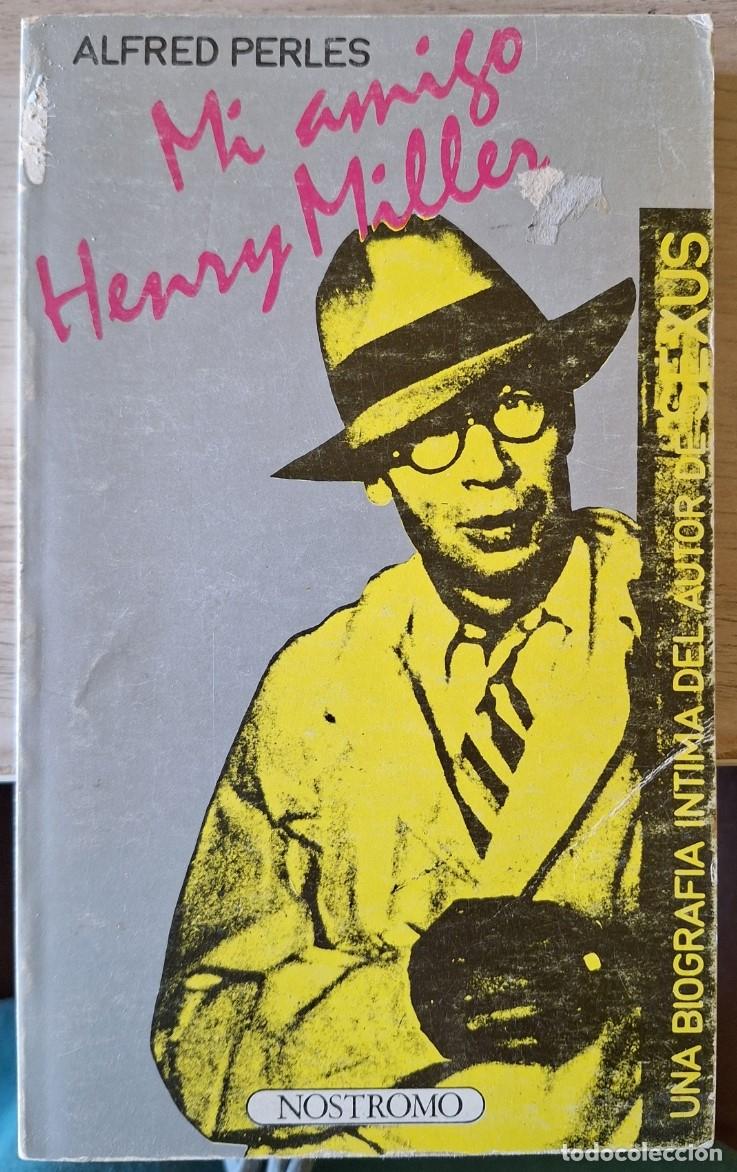 Libros de segunda mano: MI AMIGO HENRY MILLER. - PERLES, Alfred.
