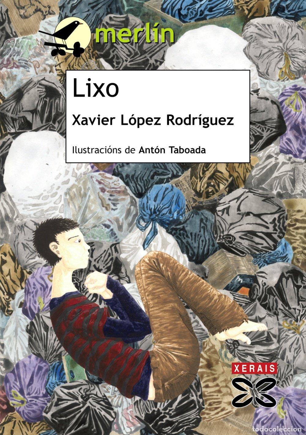 Libros de segunda mano: Lixo - L&oacute;pez Rodr&iacute;guez, Xavier - Edici&oacute;ns Xerais - Infantil e Xuvenil - Merl&iacute;n - 11 Anos en Diante