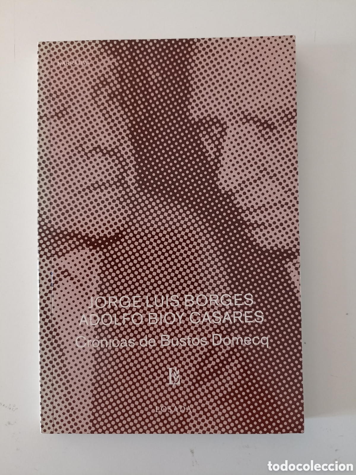 Libros de segunda mano: Jorge Luis Borges / Adolfo Bioy Casares - Cr&oacute;nicas de Bustos Domecq (Losada, 2003) Juli&agrave; Guillamon