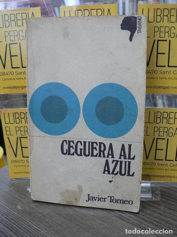 Libros de segunda mano: Ceguera al azul - Javier Tomeo - Ediciones Picazo - 1969, 1&ordf; ed. - Colecci&oacute;n T&aacute;bano