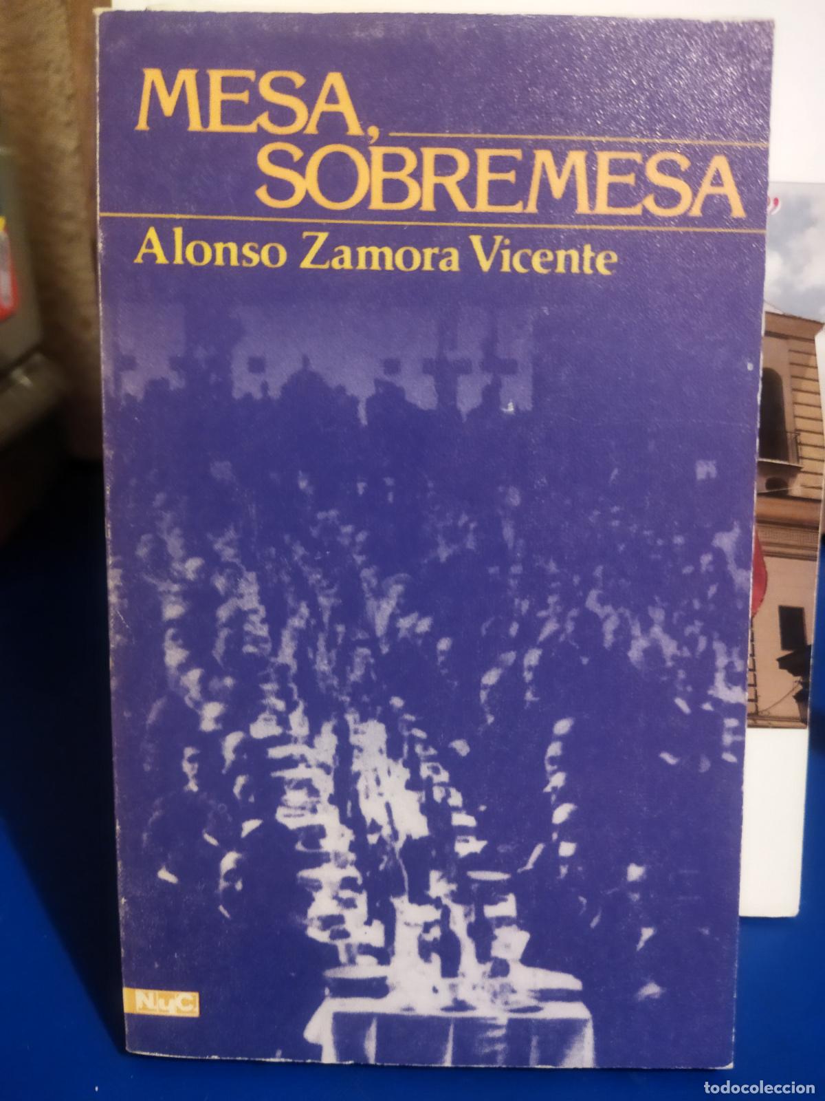 Libros de segunda mano: Mesa sobremesa alonso Zamora Vicente