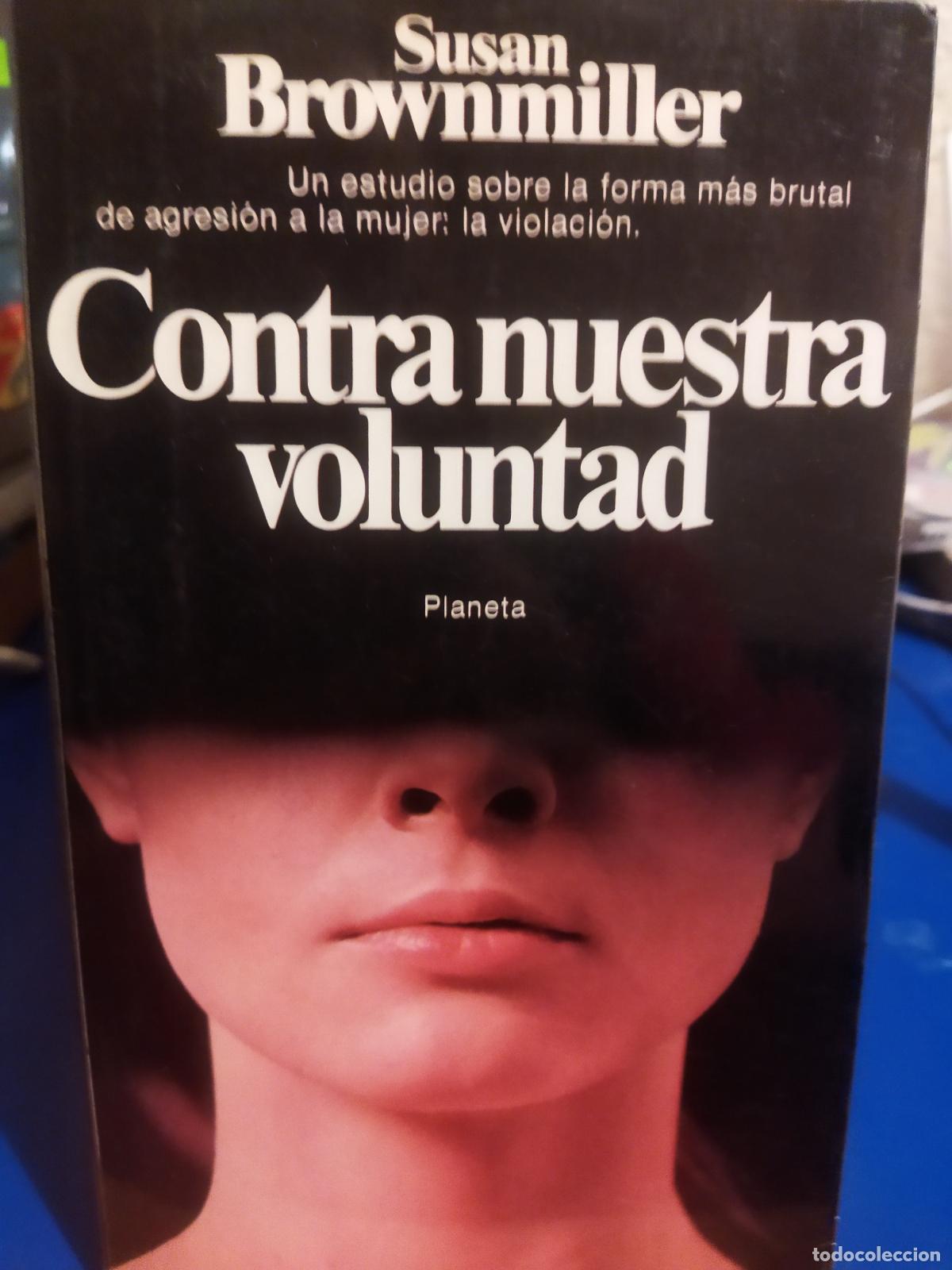 Libros de segunda mano: Contra nuestra voluntad Susan Brownmiller