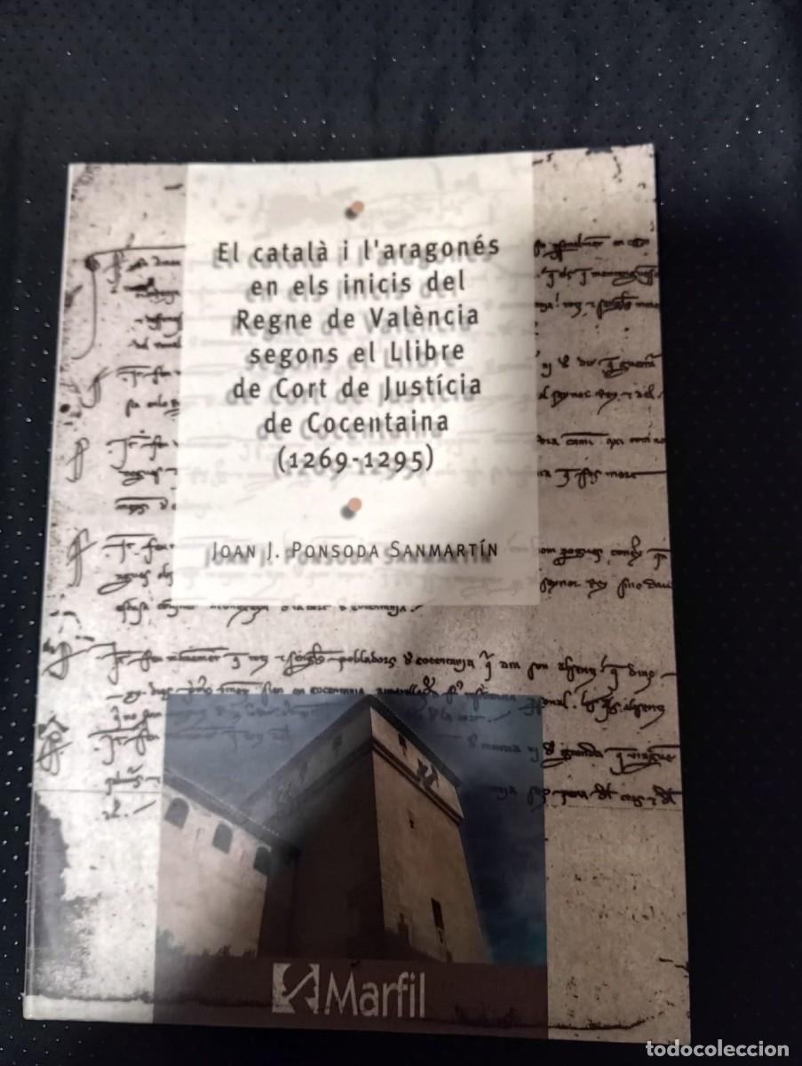 Libros de segunda mano: EL CATALA I L'ARAGON&Eacute;S EN ELS INICIS DEL REGNE DE VAL&Egrave;NCIA SEGONS EL LLIBRE DE CORT DE JUSTICIA DE C