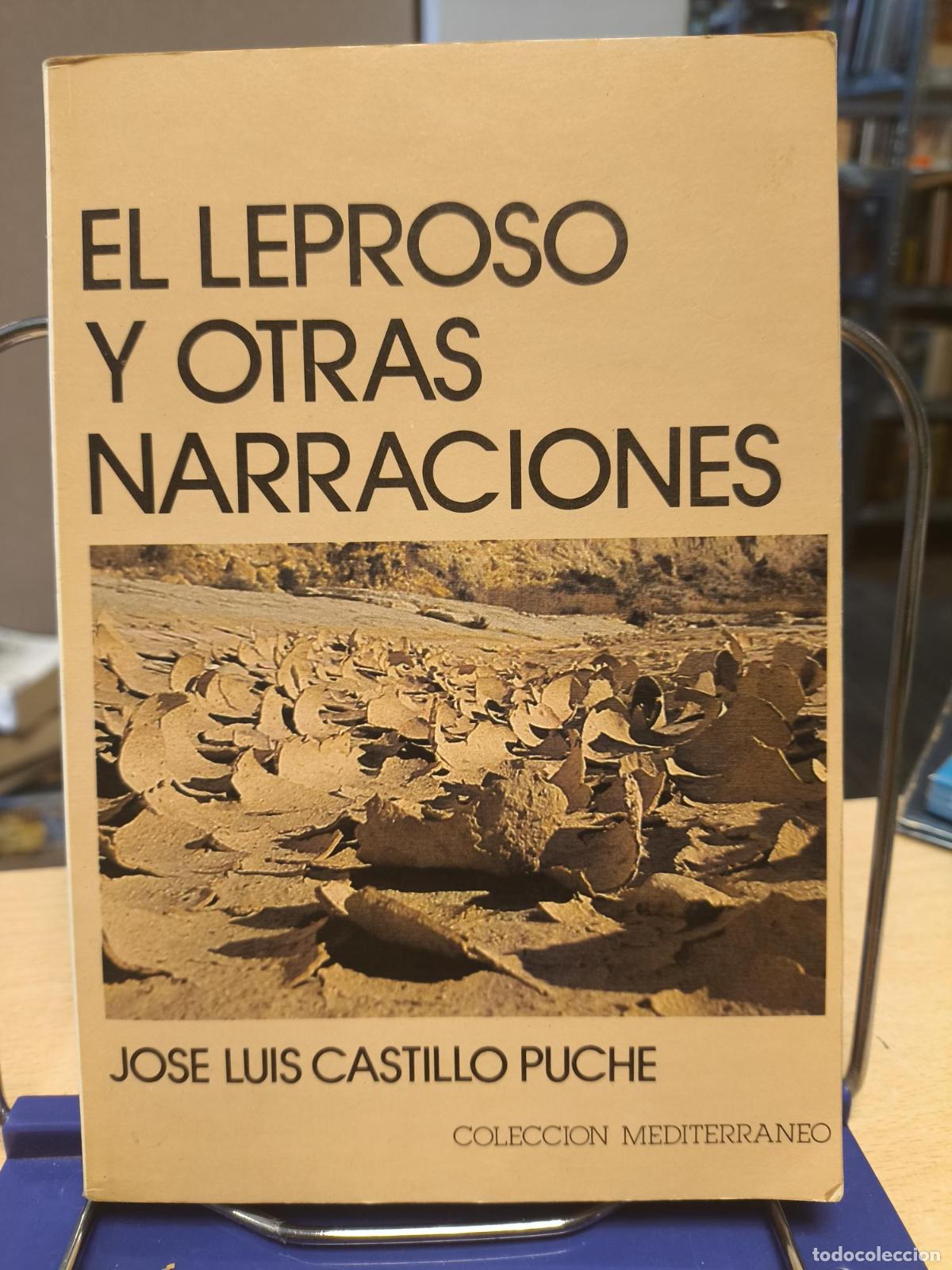 Livres d'occasion: EL LEPROSO Y OTRAS NARRACIONES - JOS&Eacute; LUIS CASTILLO PUCHE -EDICIONES MEDITERR&Aacute;NEO - Castillo Puche,