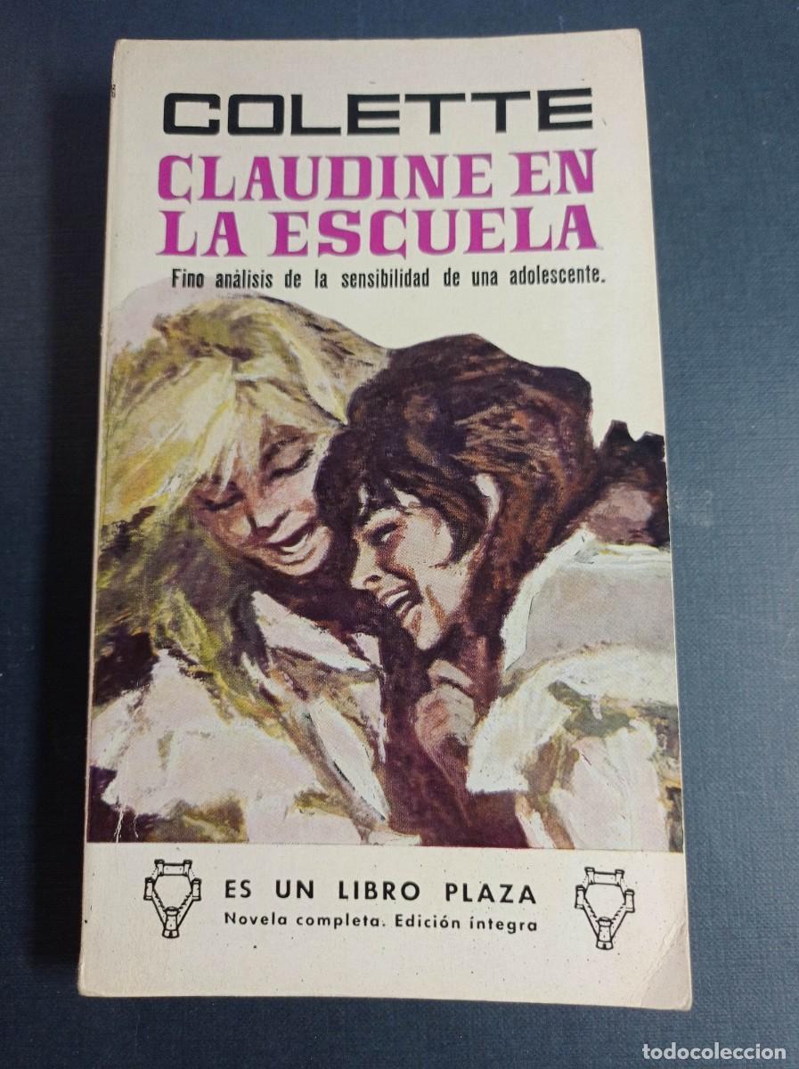 Libros de segunda mano: CLAUDINE EN LA ESCUELA. COLETTE. Libros Plaza 371. Ediciones G.P. 1965. RESERVADO PARA l*****o