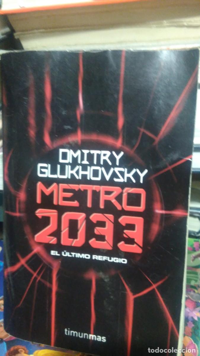 Libros de segunda mano: mitry Glukhovski Metro 2033 el ultimo refugio timunmas