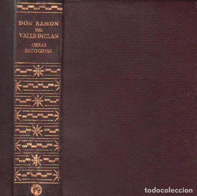 Libros de segunda mano: DON RAMON DEL VALLE-INCLAN, OBRAS ESCOGIDAS. A-AGUI-1255