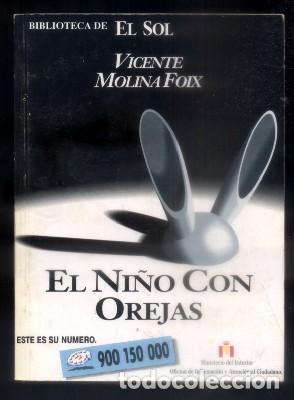 Libros de segunda mano: EL NI&Ntilde;O CON OREJAS. BIBLIOTECA DE EL SOL N&ordm; 136 - MOLINA FOIX, VICENTE - A-BIBLIOSOL-136