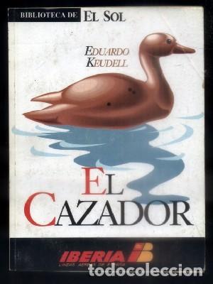 Libros de segunda mano: EL CAZADOR - BIBLIOTECA DE EL SOL N&ordm; 109 - KEUDELL, EDUARDO - A-BIBLIOSOL-109