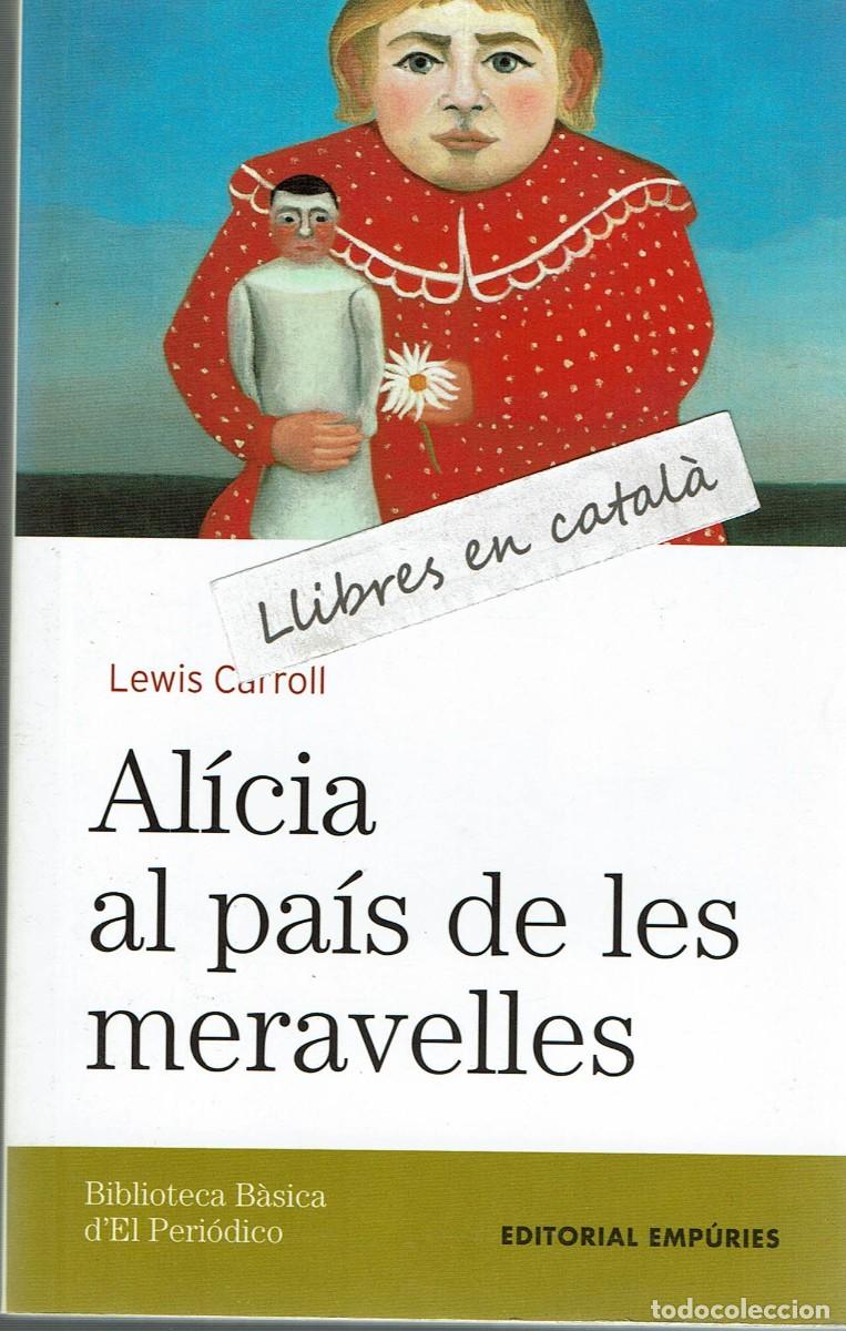 Libros de segunda mano: Al&iacute;cia al pa&iacute;s de les meravelles / Lewis Carroll / Biblioteca B&agrave;sica de El Peri&oacute;dico / Emp&uacute;ries