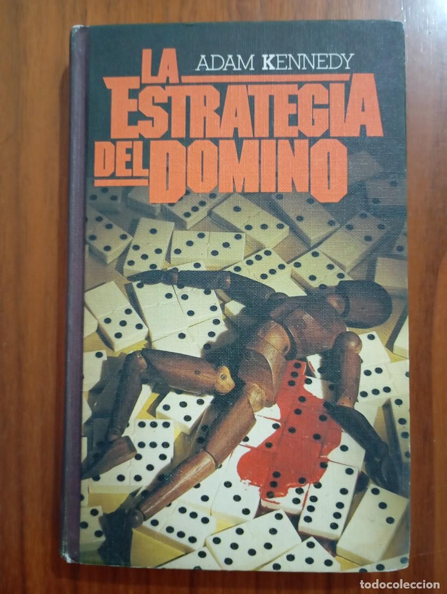 Libros de segunda mano: LA ESTRATEGIA DEL DOMINO - ADAM KENNEDY.