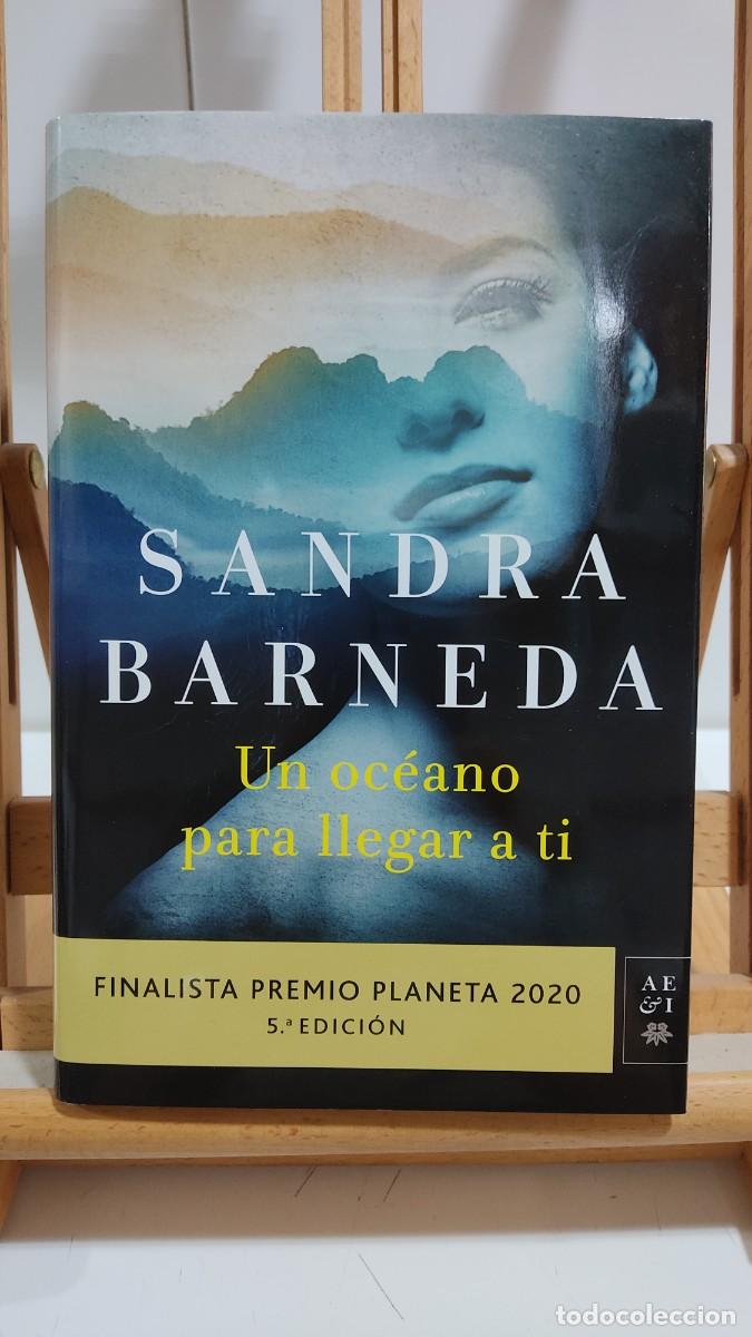 Libros de segunda mano: 1138 UN OCEANO PARA LLEGAR A TI, SANDRA BARNEDA, PLANETA, TAPA DURA, 5&ordf; IMPRESION 12/2020
