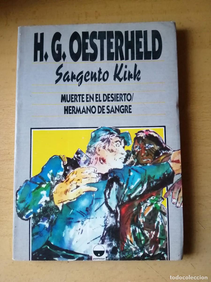 Libros de segunda mano: SARGENTO KIRK. MUERTE EN EL DESIERTO / HERMANO DE SANGRE (H. G. OESTERHELD)
