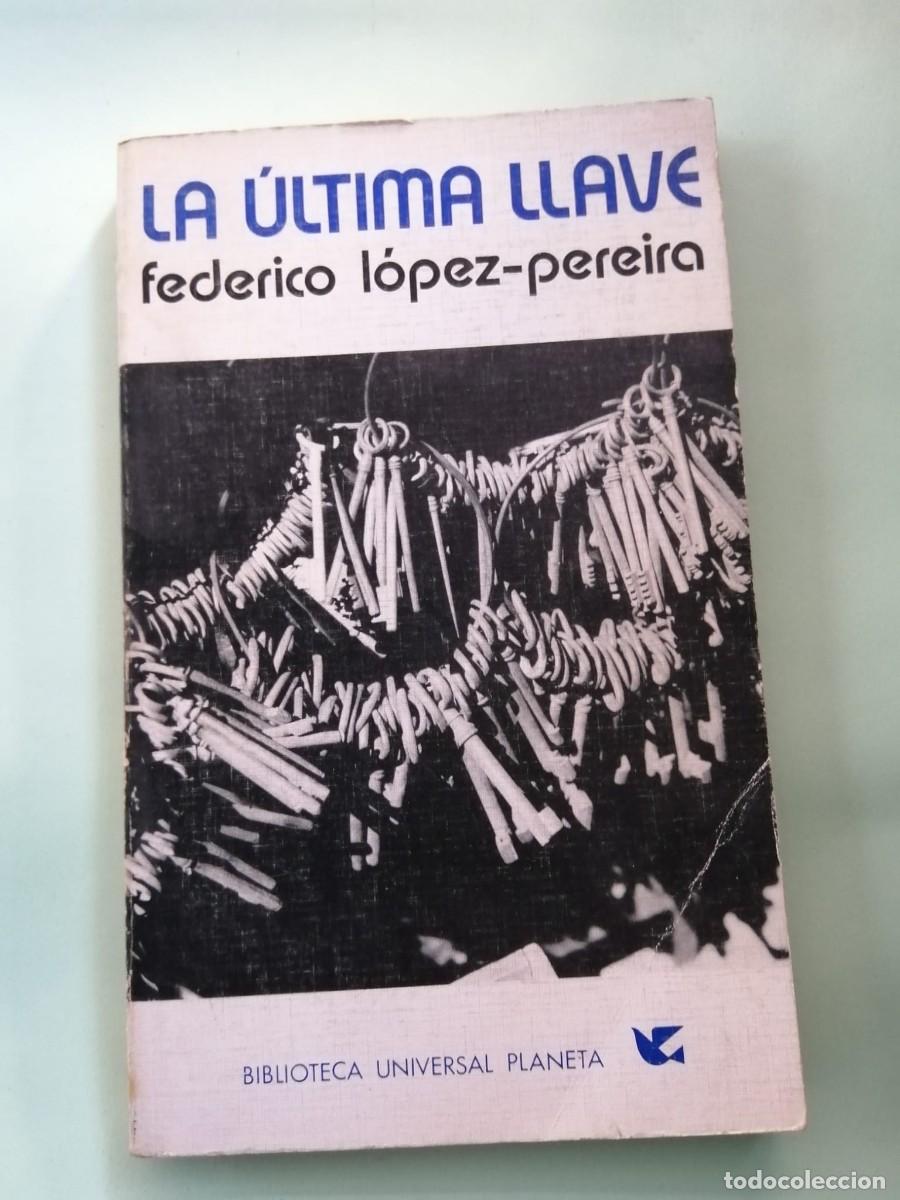 Libros de segunda mano: LA ULTIMA LLAVE (FEDERICO LOPEZ PEREIRA)