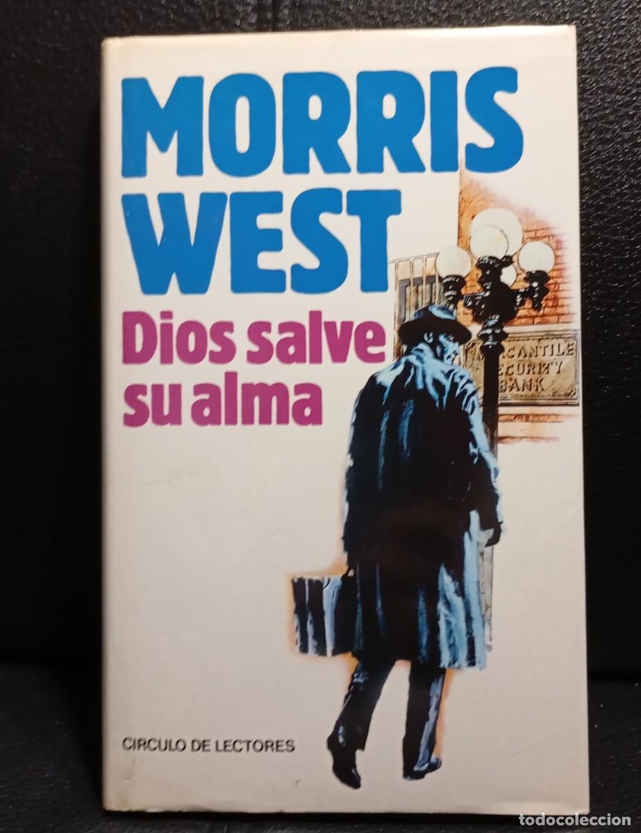 Libros de segunda mano: DIOS SALVE SU ALMA - LIBRO - TAPA DURA - MORRIS WEST - CIRCULO DE LECTORES - 1986