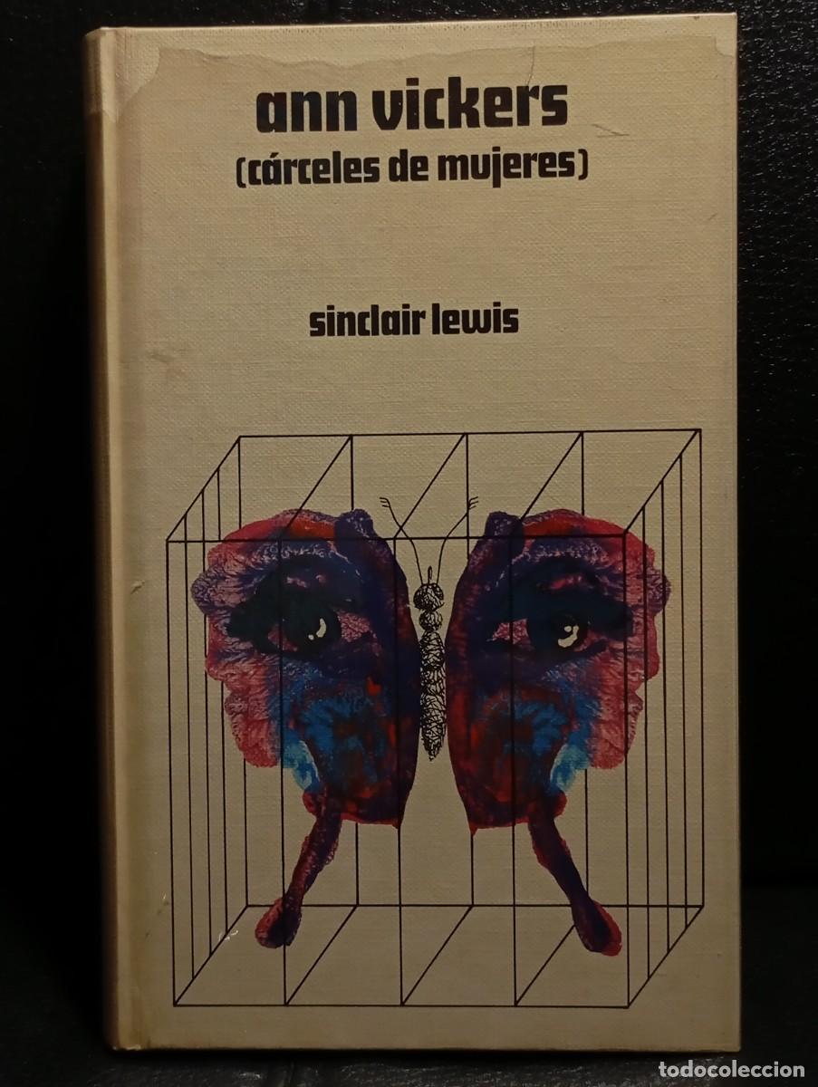 Libros de segunda mano: ANNE VICKERS CARCELES DE MUJERES - LIBRO - TAPA DURA - SINCLAIR LEWIS - CIRCULO DE LECTORES - 1971