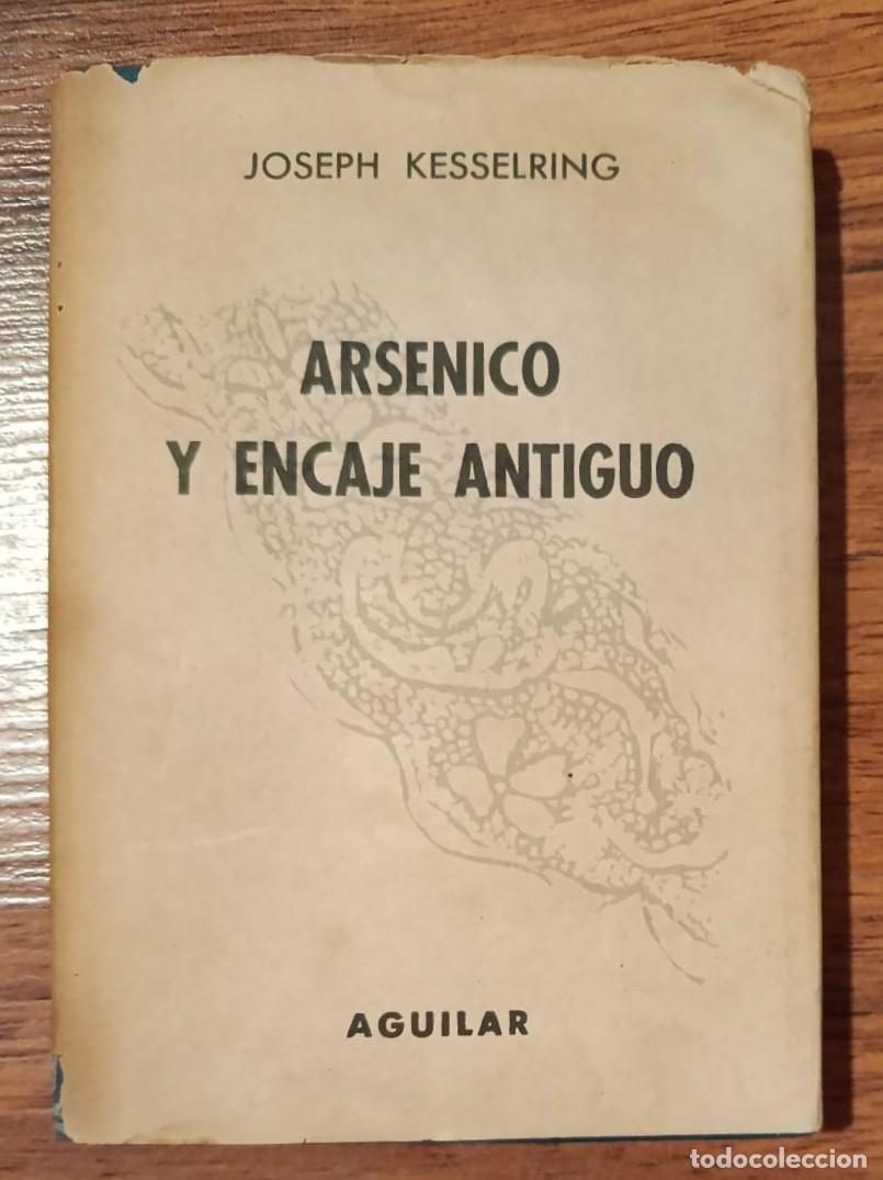 Libros de segunda mano: ARSENICO Y ENCAJE ANTIGUO, de JOSEPH KESSELRING. Crisol n&ordm; 333.