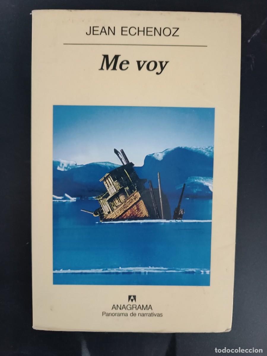 Libros de segunda mano: Me voy Jean Echenoz - Anagrama