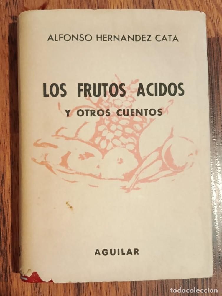 Gebrauchte B&uuml;cher: LOS FRUTOS ACIDOS, de ALFONSO HERNANDEZ CATA. Crisol n&ordm; 373.